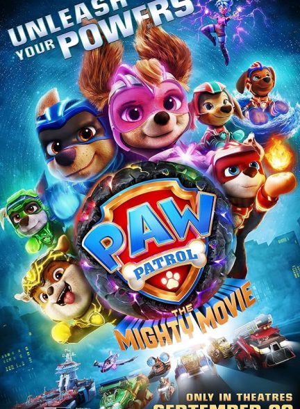 دانلود انیمیشن دیدنی سگ های نگهبان قدرتمند PAW Patrol: The Mighty Movie 2023