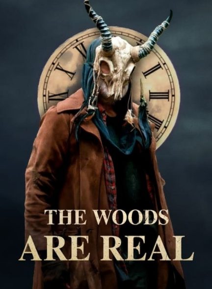 فیلم جنگل واقعیت دارد The Woods Are Real 2024